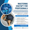 Mastering ChatGPT for Professionals: Two-Course Series – Course 1: Smart Prompting & Custom GPTs